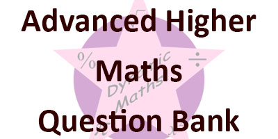 Advanced Higher Maths Question Bank