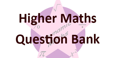 Higher Maths Question Bank